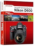 nikon d600 gebraucht  Das große Kamera-Handbuch zur Nikon D600
