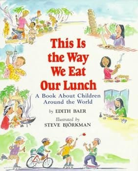 Hardcover This is the Way We Eat Our Lunch: A Book about Children Around the World Book