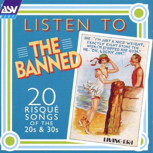 Various Artists - Listen to the Banned: 20 Risque Songs From The 20s ...