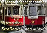 Autor(in): Boris Werner Historische Straßenbahnen in WienAT-Version (Tischkalender 2022 DIN A5 quer)