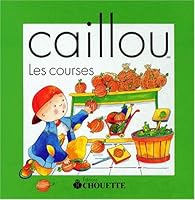 Caillou: Les Courses 2894500602 Book Cover