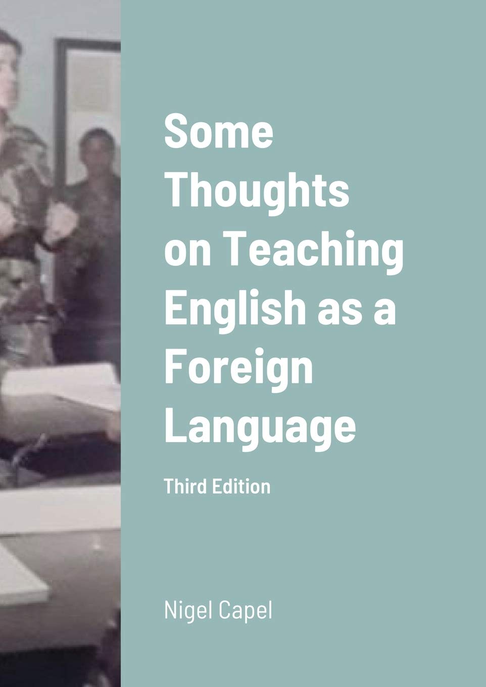 Some Thoughts on Teaching English as a Foreign Language: Third Edition