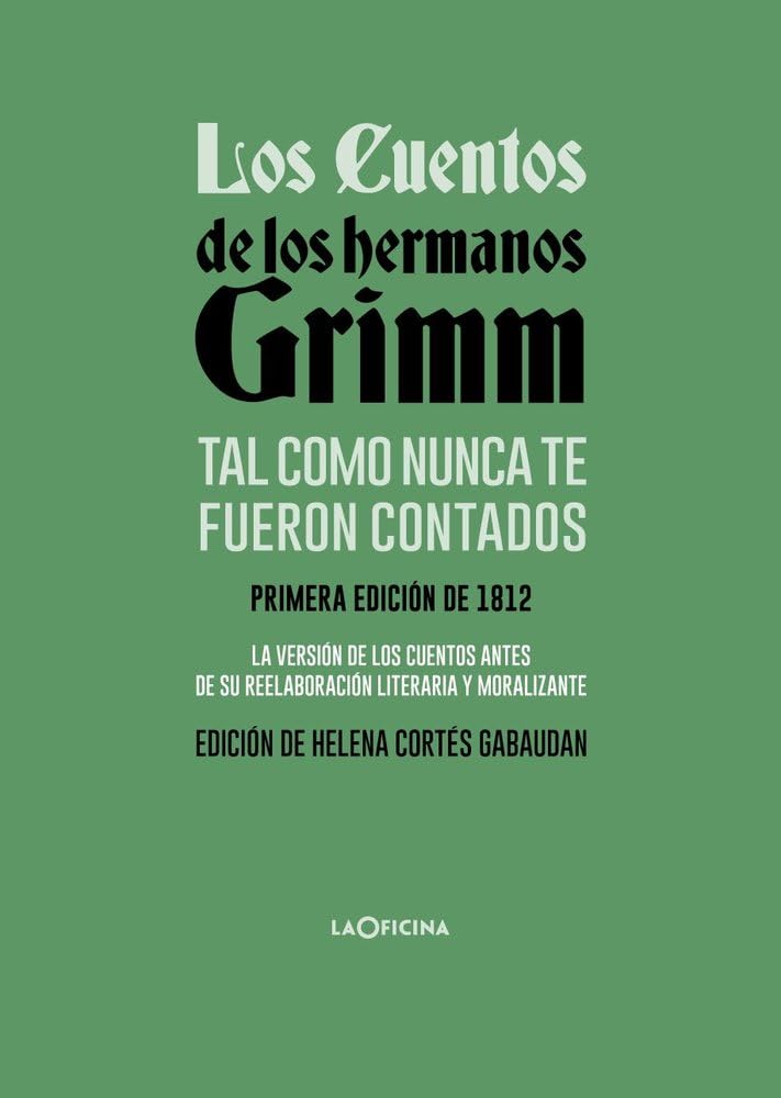 Los cuentos de los hermanos Grimm tal como nunca te fueron contados (NARRATIVA)