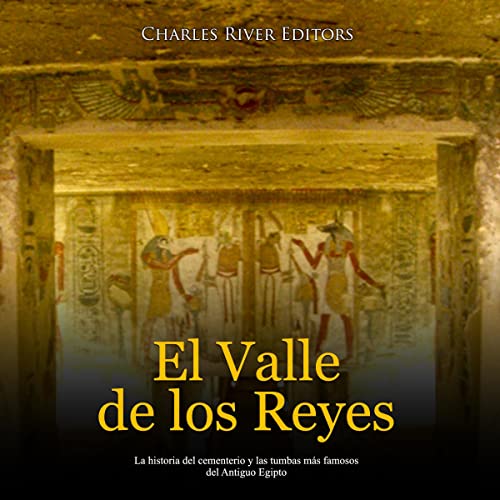 El Valle de los Reyes [The Valley of the Kings] (Authored by Charles River Editors) episode artwork