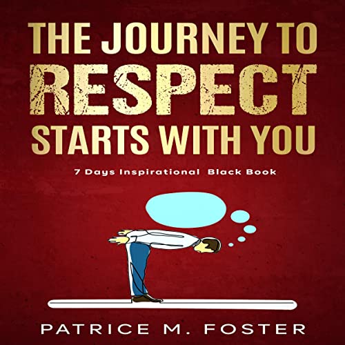 The Journey to Respect Starts with You by Patrice M. Foster episode artwork