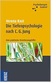 Die Tiefenpsychologie nach C. G. Jung: Eine praktische ...
