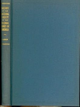 A History of the National Society of the Colonial Dames of America From 1891 to 1933