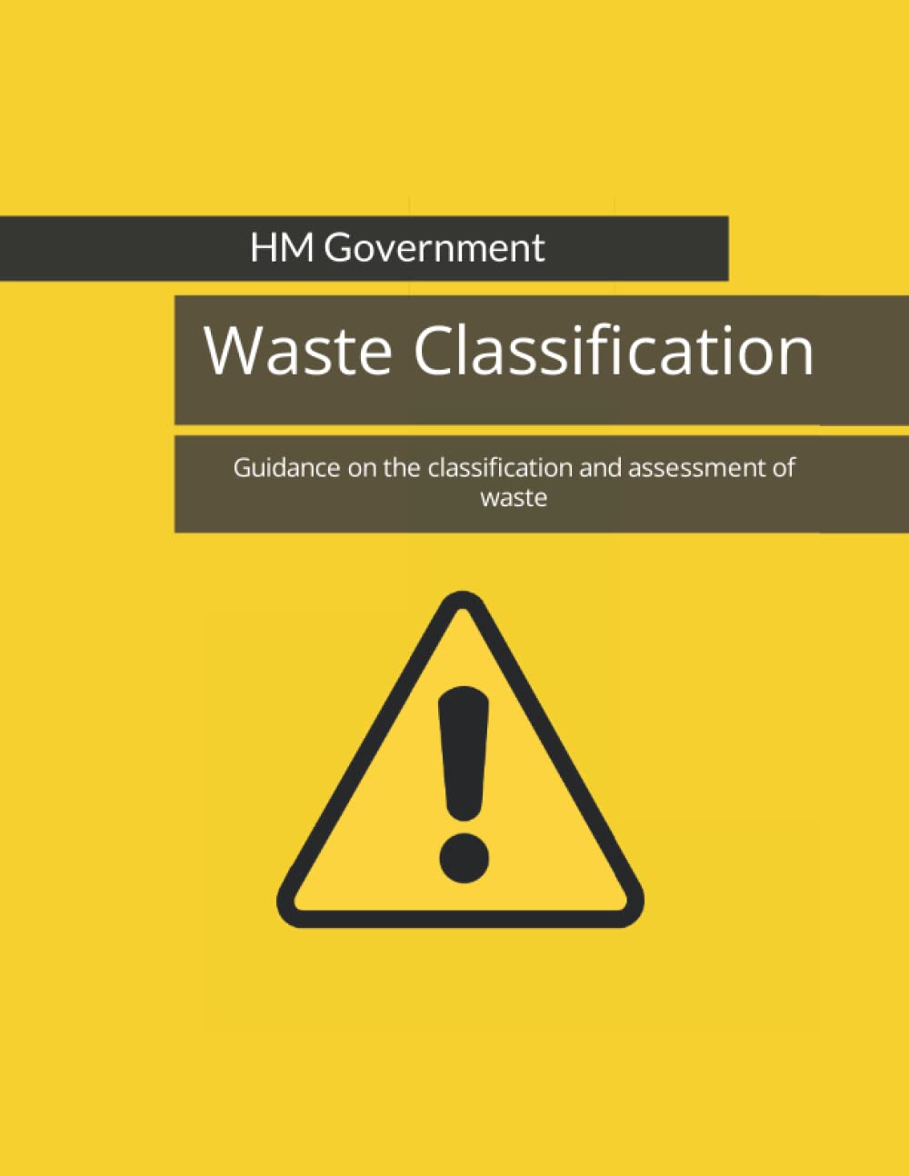 Waste Classification: Guidance on the classification and assessment of waste