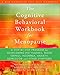 The Cognitive Behavioral Workbook for Menopause: A Step-by-Step Program for Overcoming Hot Flashes, Mood Swings, Insomnia, Anxiety, Depression, and Other Symptoms