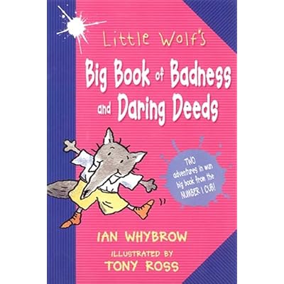 Little Wolf&rsquo;s Big Book of Badness and Daring Deeds