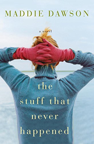 The Stuff That Never Happened: A Novel      Kindle Edition