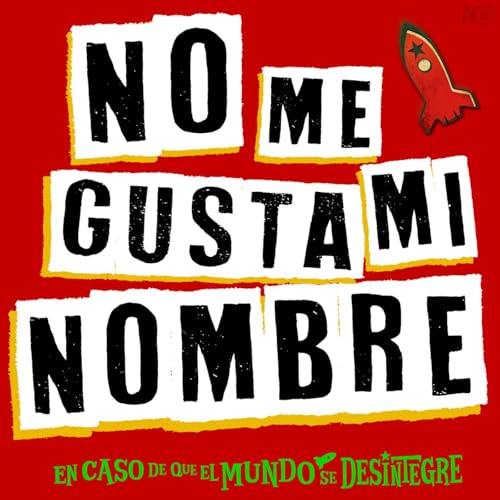 S27 Ep6232: No Me Gusta Mi Nombre