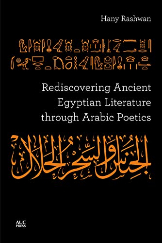 Rediscovering Ancient Egyptian Literature through Arabic Poetics (English Edition)