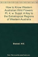 How to Know Western Australian Wildflowers Vol. IV: Second Edition with Supplement 0855641975 Book Cover
