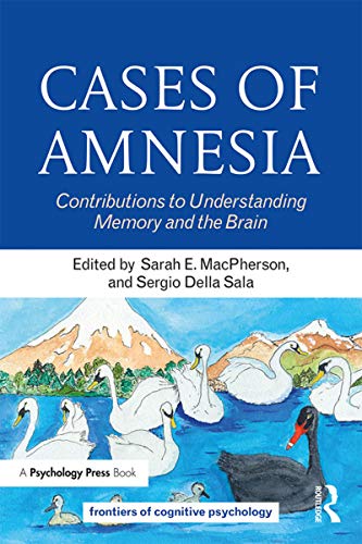 Cases of Amnesia (Frontiers of Cognitive Psychology)