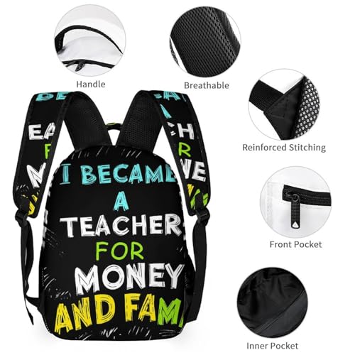 I Became A Teacher For Money And Fame Backpack Shoulder Bags Lunch Bag Pencil Case Box 3 Set Daypack Cute3