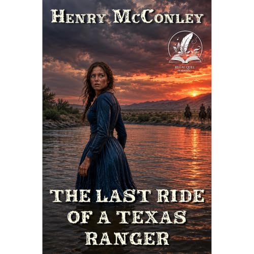 The Last Ride of a Texas Ranger Audiobook By Henry McConley cover art