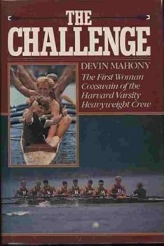 Hardcover The Challenge: The First Woman Coxswain of the Harvard Varsity Heavyweight Crew Book