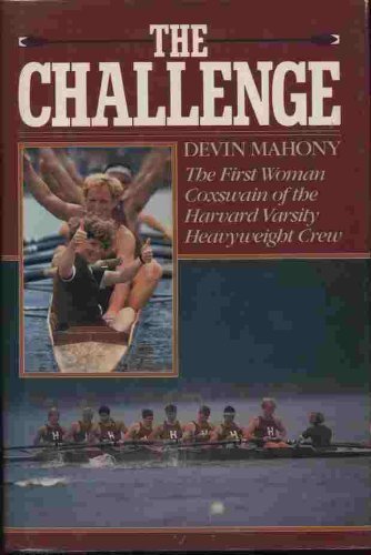 The Challenge: The First Woman Coxswain of the Harvard Varsity