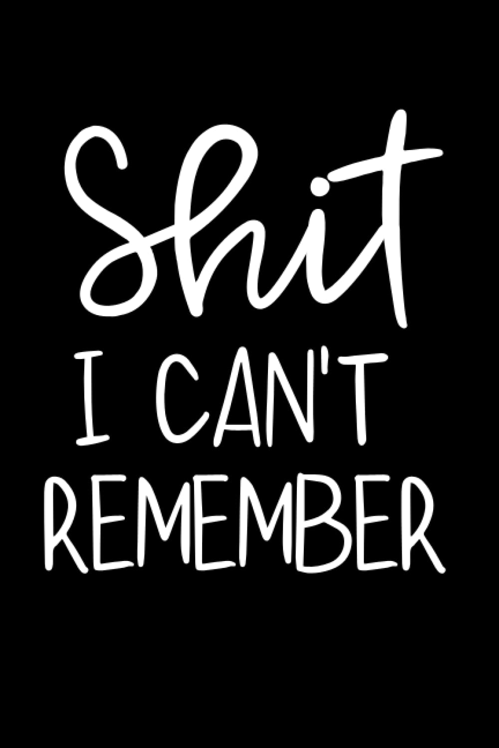 Shit I can't remember: Password Organiser Log Book