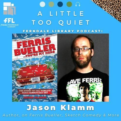 Jason Klamm: Ferris Bueller You're My Hero~The Story of the World's Most Famous Day Off