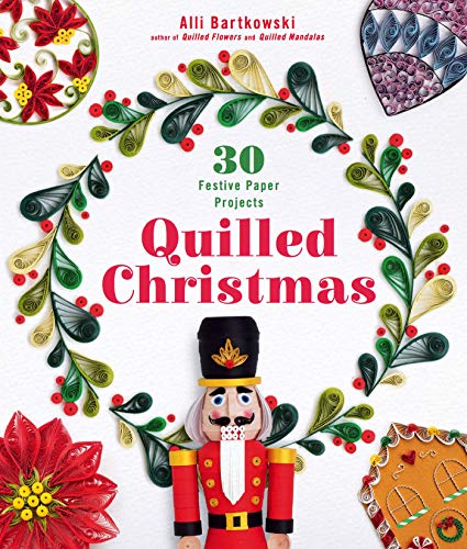Télécharger Quilled Christmas: 30 Festive Paper Projects (English Edition) Francais PDF