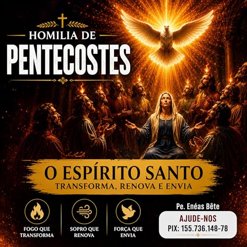 Homilia Dominical | A necessidade do Pentecostes para n&oacute;s.