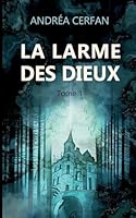 La larme des dieux: Tome 1 2322638870 Book Cover