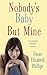 Nobody's Baby But Mine: Number 3 in series (Chicago Stars Series, Band 3)