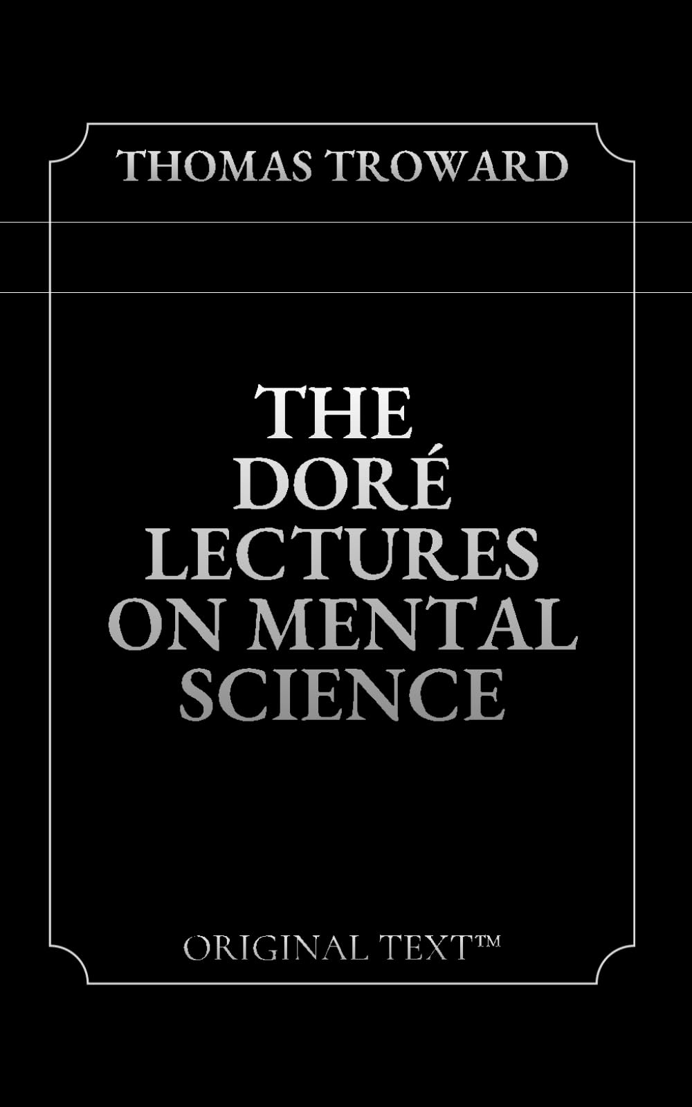 The Doré Lectures on Mental Science