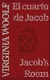  El cuarto de Jacob - Jacob’s Room: Texto paralelo bilingüe - Bilingual edition: Inglés - Español / English - Spanish (Spanish Edition)