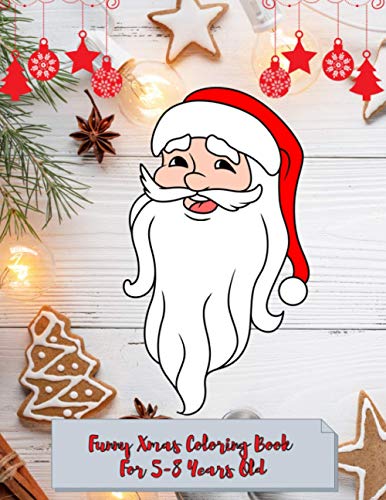 Funny Xmas Coloring Book For 5-8 Years Old: Large Print Collection Of Coloring Pages For Easy Beautiful Santa Claus & More Christmas Element’s Funny ... New Year Lovers Boys & Kids Paperback’s image 2
