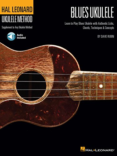 Hal leonard blues ukulele: learn to play blues ukulele +cd: Learn to Play Blues with Authentic Licks, Chords, Techniques & Concepts (Hal Leonard Ukulele Method)