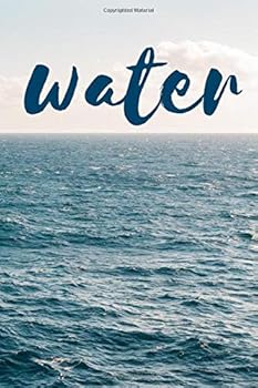 Water : Inspirational Notebook, Journal, Diary (100 Pages, Blank, 6 X 9)