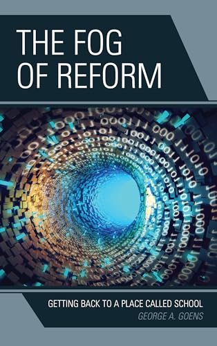 The Fog of Reform: Getting Back to a Place Called School