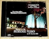 helene fischer konzert gestern stuttgart  JUGENDCHOR Stuttgart-Fellbach - EINE ETWAS ANDERE WEIHNACHTSGESCHICHTE - Konzert in der Musikschule Fellbach am 29. November 2003