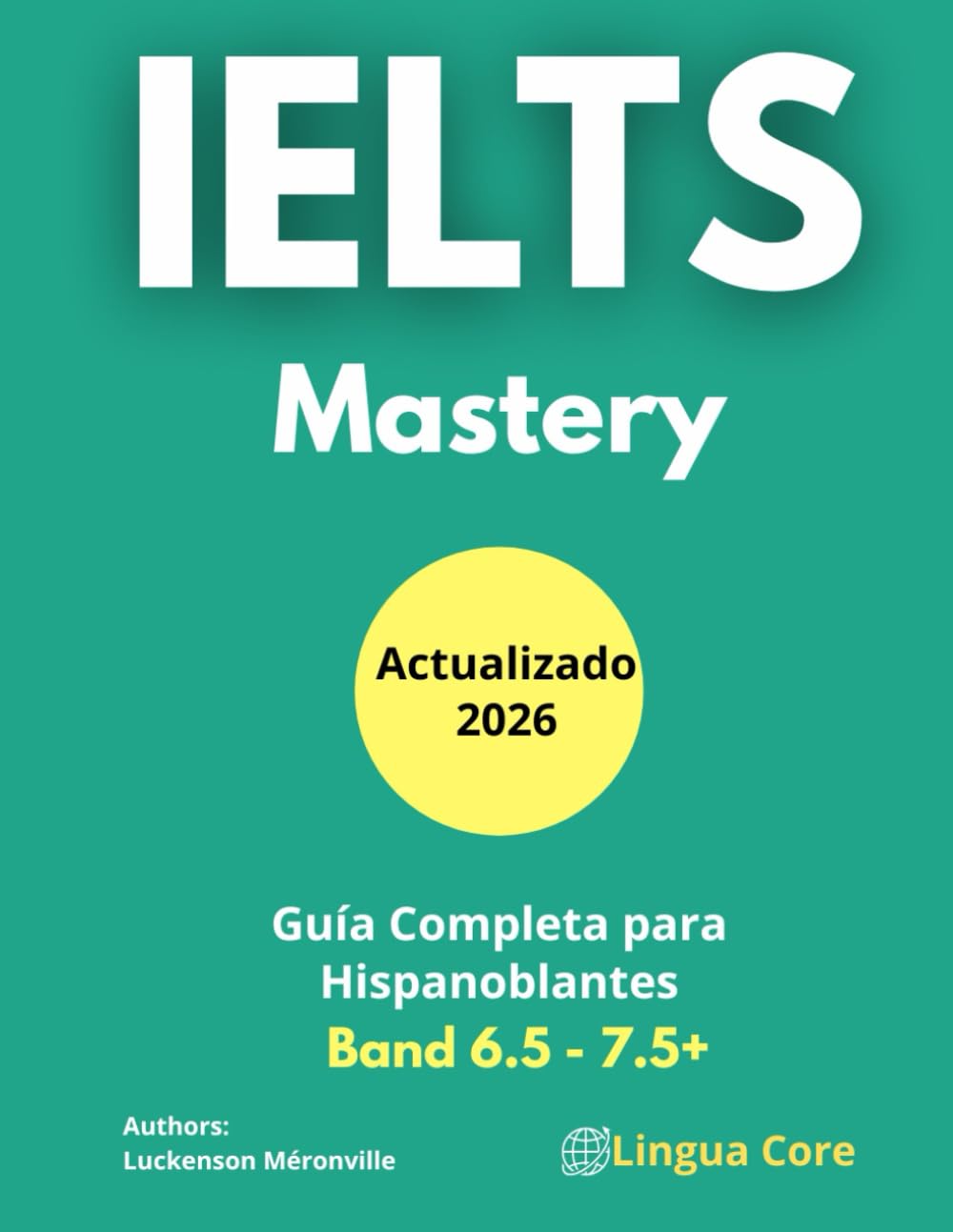 IELTS Mastery: The Complete Training Manual (para Hispanos): Guía Completa para tu Certificación CENNI (12,13,14 y superior) para Hispanohablantes