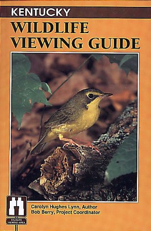 Kentucky Wildlife Viewing Guide (The Watchable Wildlife Series)