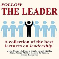 Follow the Leader - a Collection of the Best Lectures on Leadership