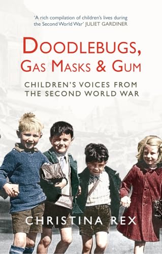 Doodlebugs, Gas Masks & Gum: Children's Voices from the Second World War