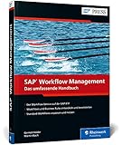 SAP Workflow Management: Das Handbuch für effiziente Workflows in der SAP Business Technology Platform (BTP) (SAP PRESS)