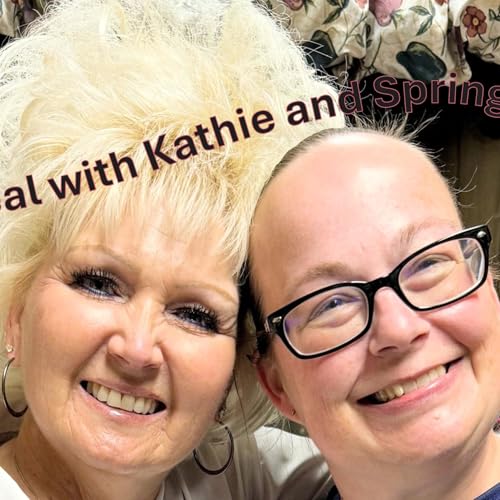 Loving God Loving life Getting real with Kathie and Spring Titelbild