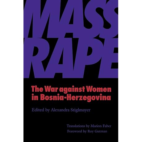 Mass Rape: The War Against Women in Bosnia-Herzegovina