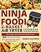 Ninja Foodi 2-Basket Air Fryer Cookbook for Beginners: The Complete Guide of Ninja Foodi 2-Basket Air Fryer| 800-Day Easy Tasty Recipes| Air Fry, Broil, Roast, Bake, Reheat, Dehydrate and More