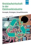 Kreislaufwirtschaft in der Elektronikindustrie. Konzepte, Strategien, Umweltökonomie