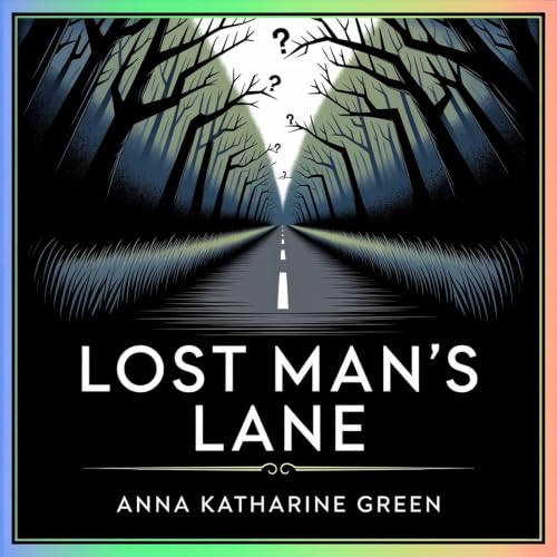 Lost Man's Lane: A Mysterious Disappearance Titelbild