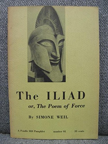 The Iliad or The Poem of Force (A Pendle Hill P... B000P6EY56 Book Cover