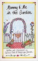 Mommy & Me in the Garden 0970367805 Book Cover