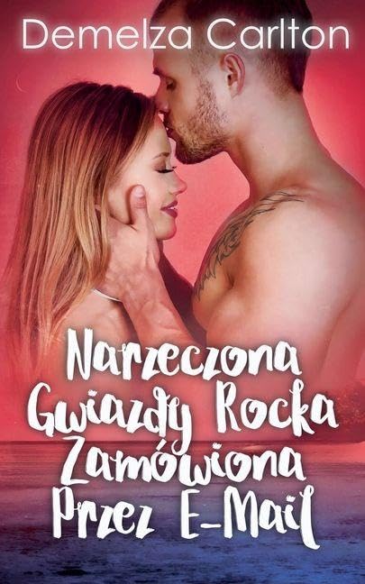 Narzeczona Gwiazdy Rocka Zamówiona Przez E-Mail: 2