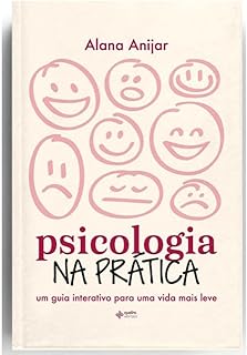 Psicologia na prática: Um guia interativo para uma vida mais leve